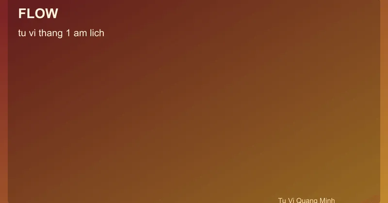 Quy trình tử vi tháng 1 âm lịch