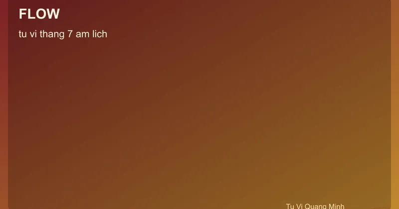 Quy trình tử vi tháng 7 âm lịch
