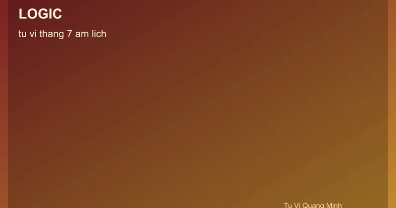 Sơ đồ tử vi tháng 7 âm lịch