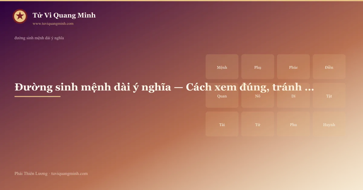 đường sinh mệnh dài ý nghĩa — minh họa Tử Vi Quang Minh