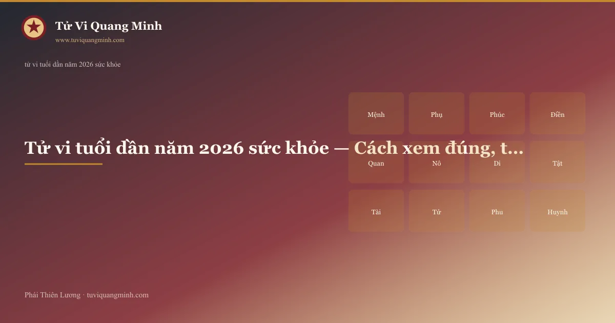 tử vi tuổi dần năm 2026 sức khỏe — minh họa Tử Vi Quang Minh