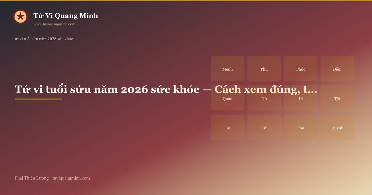 tử vi tuổi sửu năm 2026 sức khỏe — minh họa Tử Vi Quang Minh