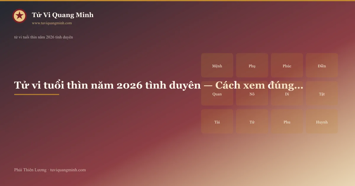 tử vi tuổi thìn năm 2026 tình duyên — minh họa Tử Vi Quang Minh