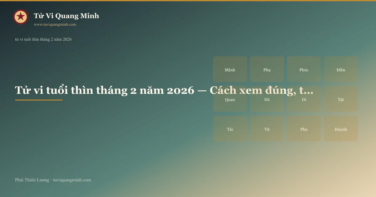 tử vi tuổi thìn tháng 2 năm 2026 — minh họa Tử Vi Quang Minh