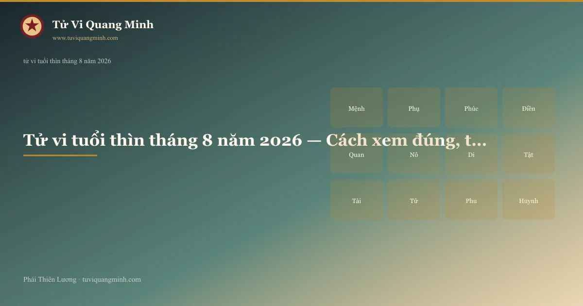 tử vi tuổi thìn tháng 8 năm 2026 — minh họa Tử Vi Quang Minh