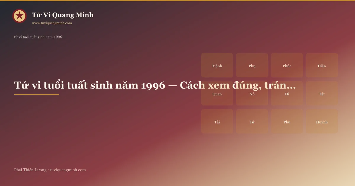 tử vi tuổi tuất sinh năm 1996 — minh họa Tử Vi Quang Minh