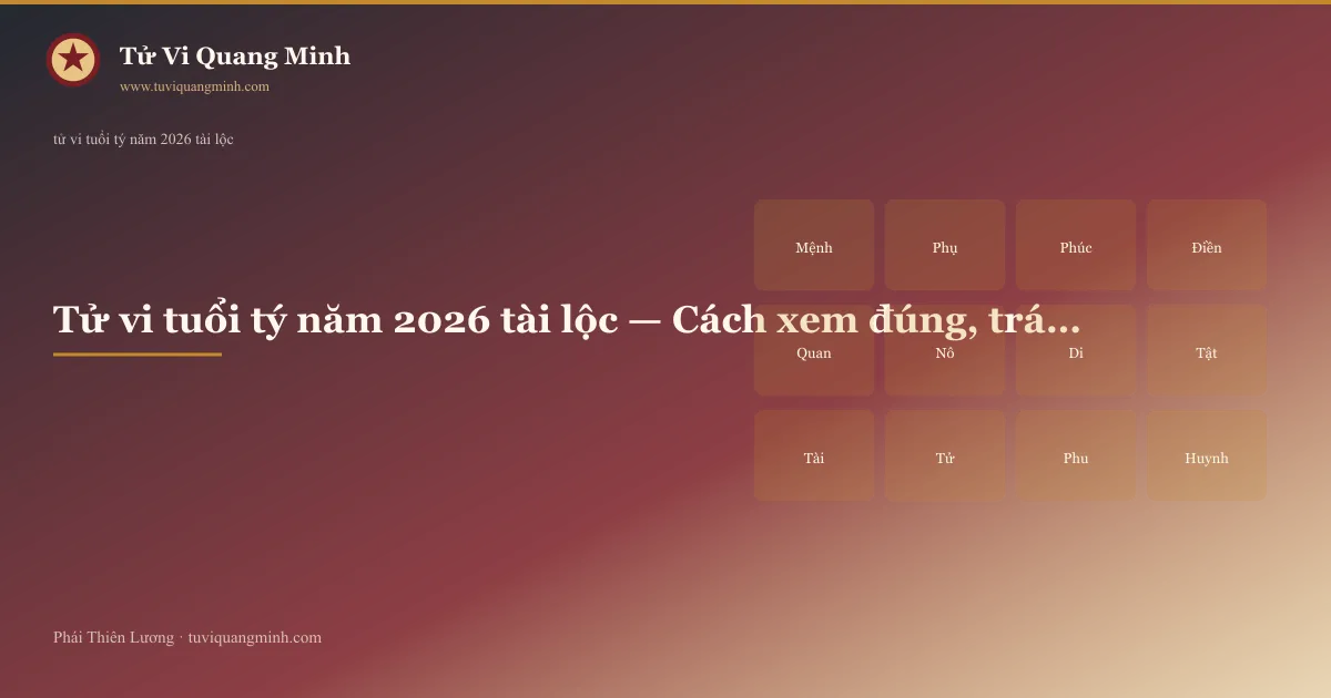 tử vi tuổi tý năm 2026 tài lộc — minh họa Tử Vi Quang Minh