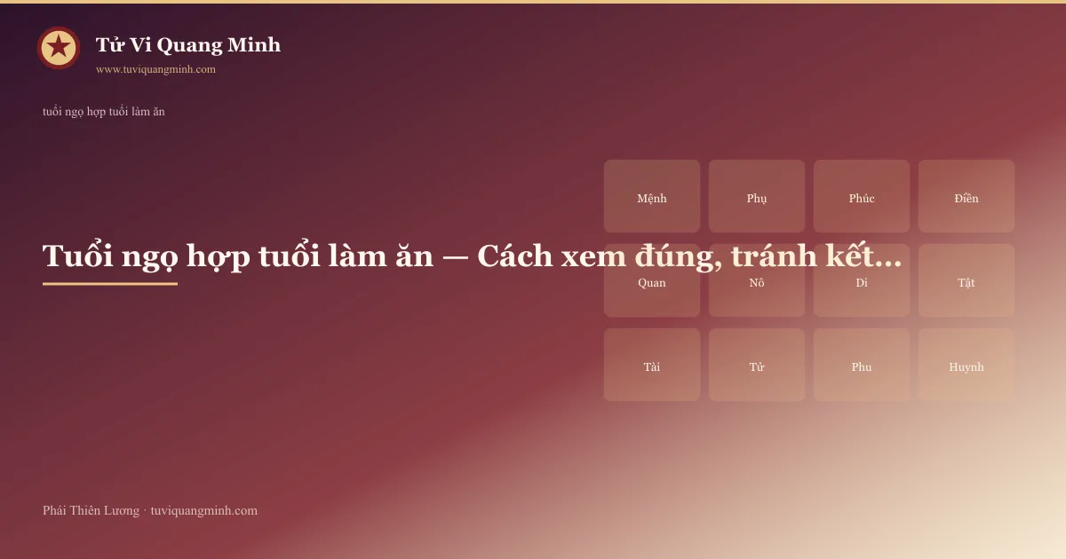 tuổi ngọ hợp tuổi làm ăn — minh họa Tử Vi Quang Minh